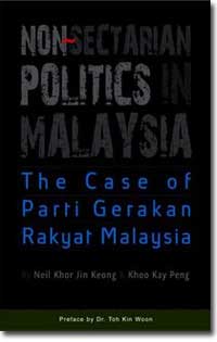non sectarian politics in malaysia the case of parti gerakan rakyat malaysia khoo kay peng neil khor jin keong