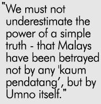 real danger of ahmad ismail article quotes the simple truth of betrayal 090908