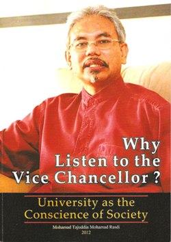 Why Listen to the Vice Chancellor by Mohamad Tajuddin Mohamad Rasdi